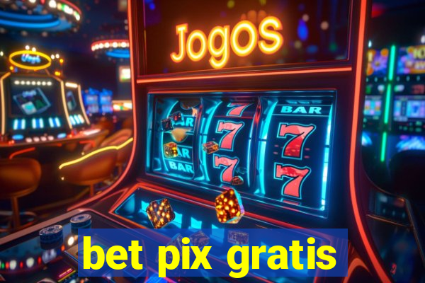 bet pix gratis